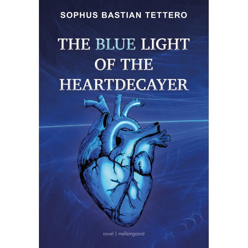 THE BLUE LIGHT OF THE HEARTDECAYER