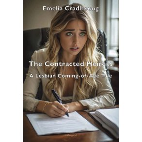 THE CONTRACTED HEIRESS - A Lesbian Coming-of-Age-Tale  (e-book)