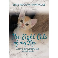 THE EIGHT CATS OF MY LIFE - A story of eight wonderful cats and their people