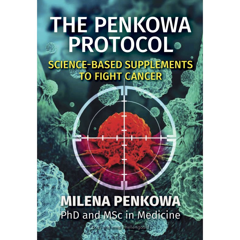 THE PENKOWA PROTOCOL - Science-based supplements to fight cancer