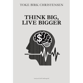 THINK BIG, LIVE BIGGER