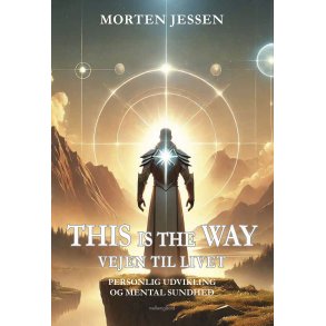 THIS IS THE WAY. VEJEN TIL LIVET - Personlig udvikling og mental sundhed