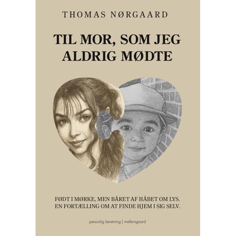 TIL MOR, SOM JEG ALDRIG M�DTE