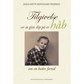 TILGIVELSE - ER AT GIVE SLIP P ET HB OM EN BEDRE FORTID