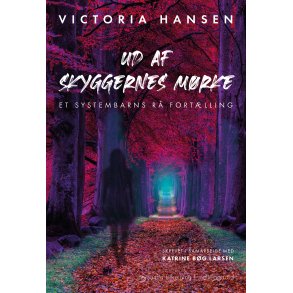 UD AF SKYGGERENES MRKE - Et systembarns r fortlling