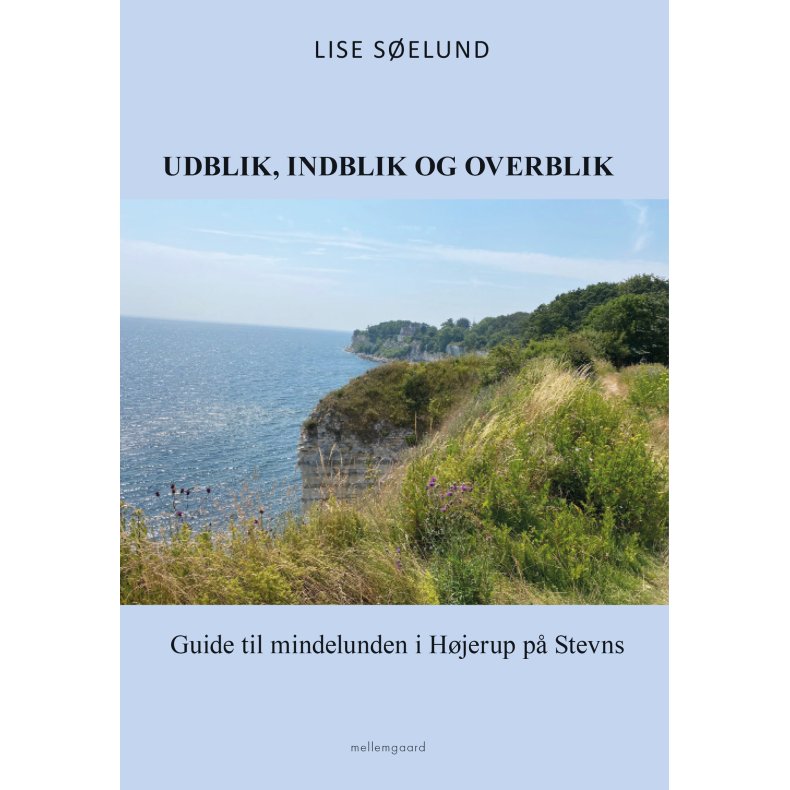 UDBLIK, INDBLIK OG OVERBLIK - Guide til mindelunden i Hjerup p Stevns