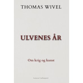 ULVENES �R - Om krig og kunst