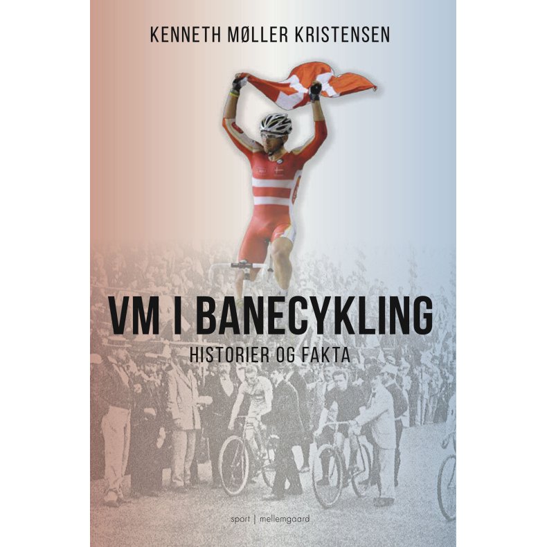 VM I BANECYKLING - Historier og fakta&#8232; E-bog