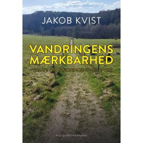 VANDRINGENS MRKBARHED - essays om vandringens metafysik