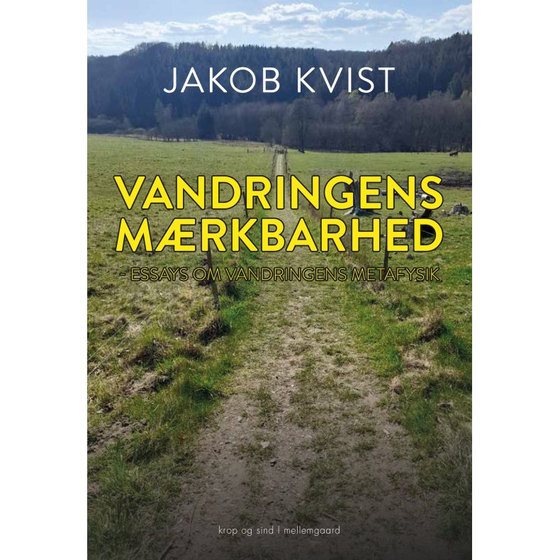 VANDRINGENS MRKBARHED - essays om vandringens metafysik