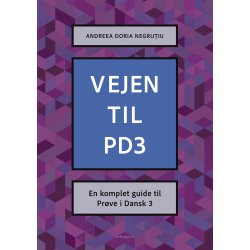 VEJEN TIL PD3 - En komplet guide til Pr�ve i Dansk 3