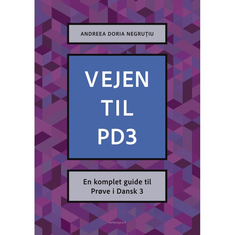 VEJEN TIL PD3 - En komplet guide til Pr�ve i Dansk 3
