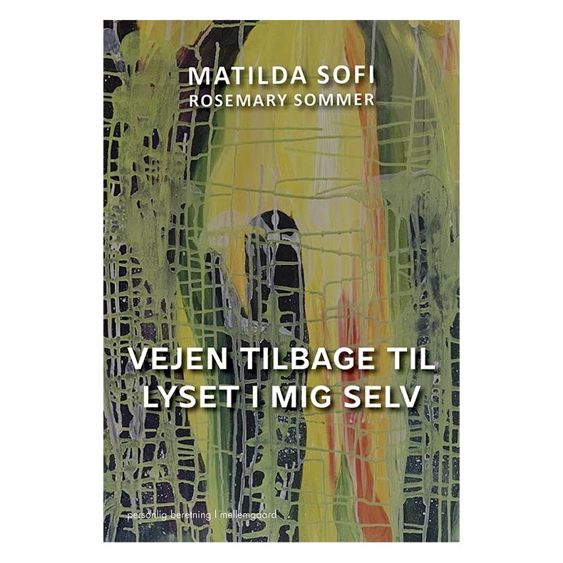 VEJEN TILBAGE TIL LYSET I MIG SELV