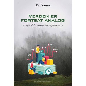 VERDEN ER FORTSAT ANALOG - udfold dit menneskelige potentiale
