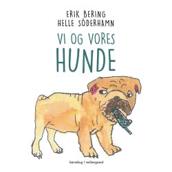 VI OG VORES HUNDE