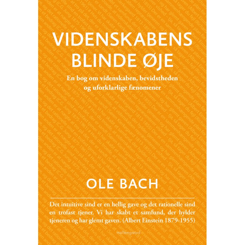 VIDENSKABENS BLINDE JE - En bog om videnskaben, bevidstheden og uforklarlige fnomener