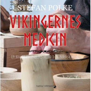 VIKINGERNES MEDICIN - En bog om vikingernes helbred og nordisk helse