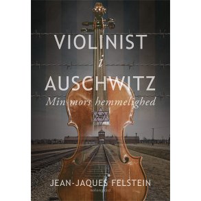 VIOLINIST I AUSCHWITZ - Min mors hemmelighed