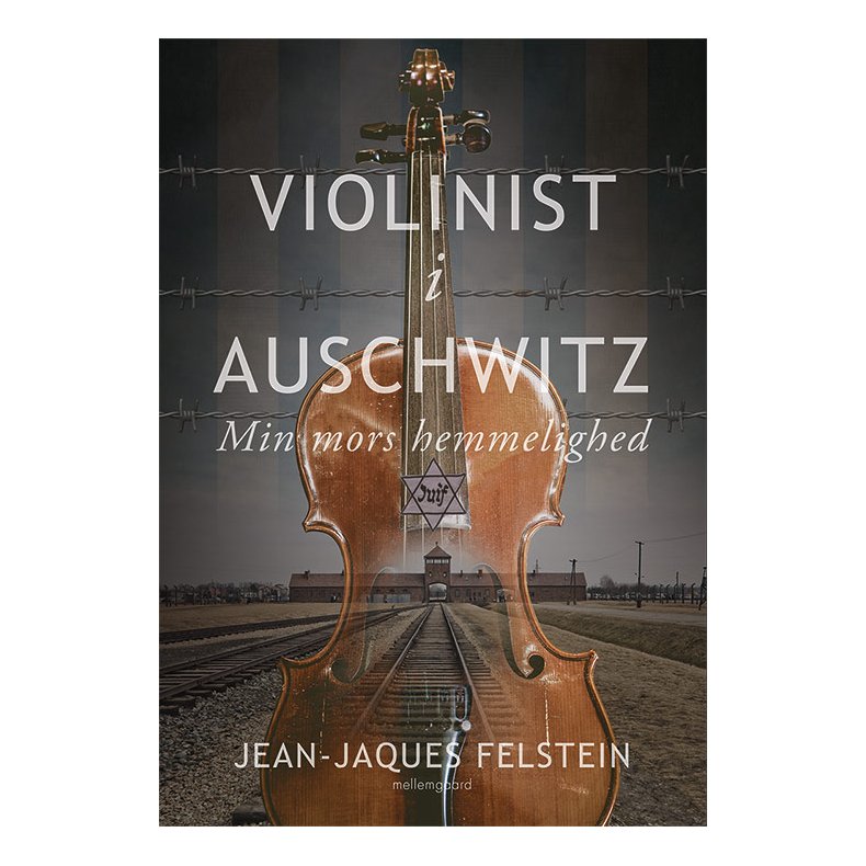 VIOLINIST I AUSCHWITZ - Min mors hemmelighed