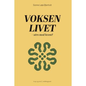 VOKSENLIVET - utro mod hvem?