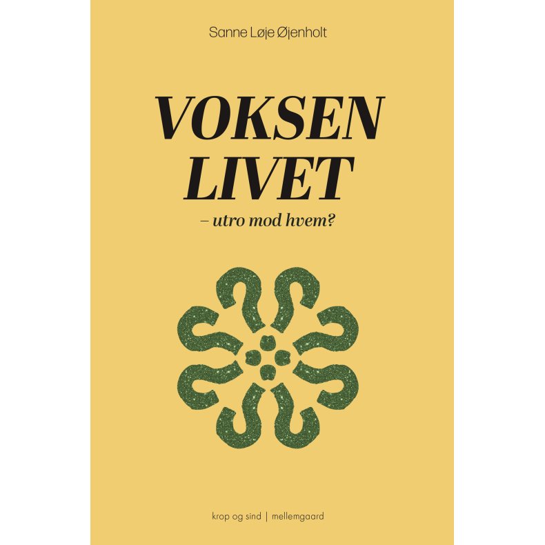 VOKSENLIVET - utro mod hvem? - Pædagogik, krop og sjæl - Forlaget ...