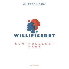 WILLIFICERET - Kontrolleret kaos