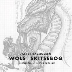WOLS' SKITSEBOG - Skitser fra et liv med rollespil
