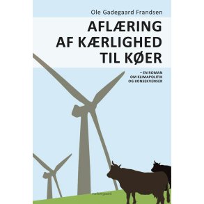 AFLRING AF KRLIGHED TIL KER - En roman om klimapolitik og konsekvenser