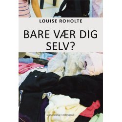 BARE V�R DIG SELV?