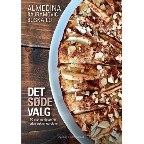 DET S�DE VALG - 40 SK�NNE DESSERTER UDEN SUKKER OG GLUTEN