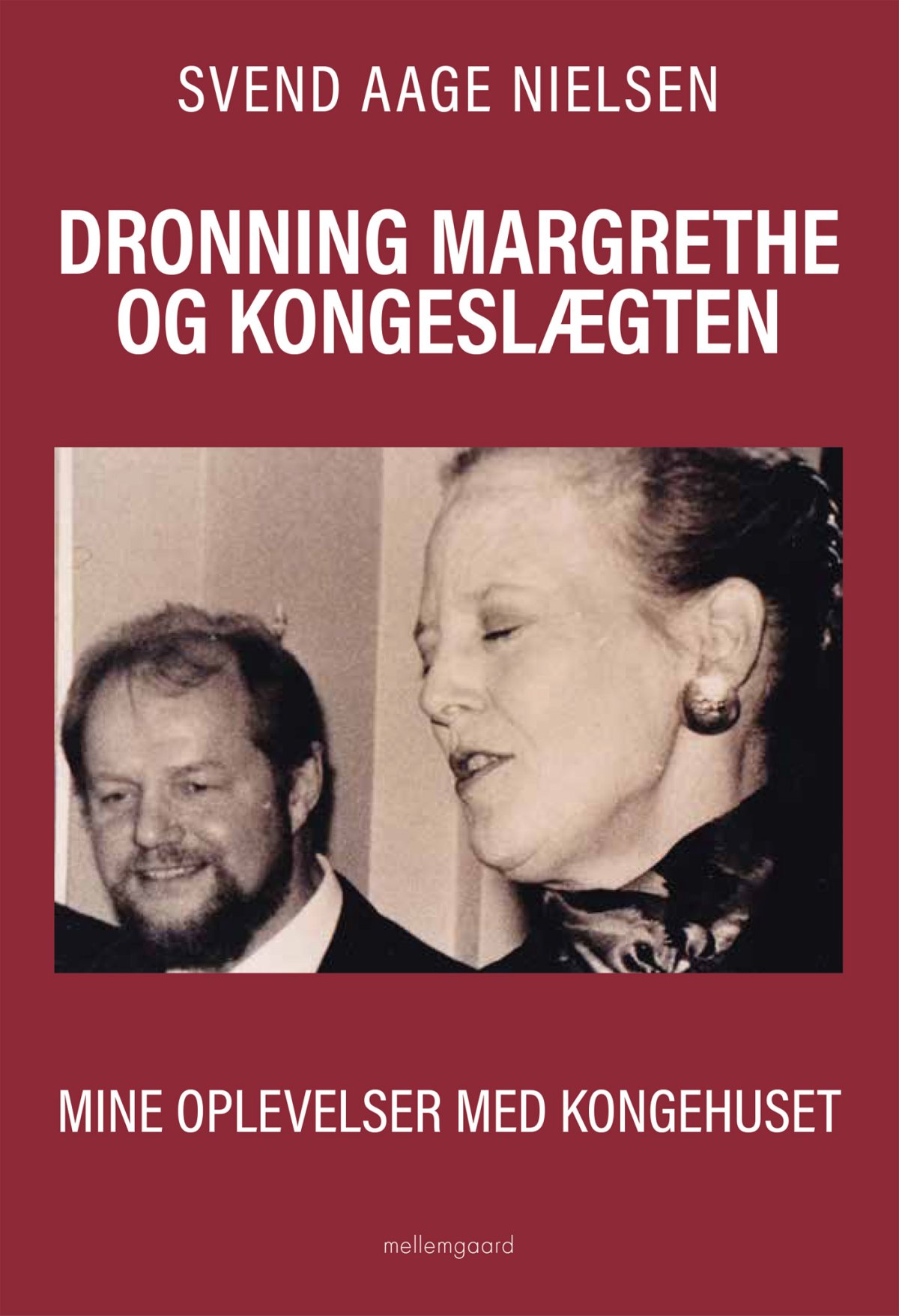 DRONNING MARGREHTE OG - Mine oplevelser med kongehuset - Biografier og erindringer - Forlaget