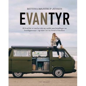 EVANTYR - Alt, hvad der er v�rd at vide om vanlife, samt fort�llinger om hverdagseventyr � og rejser