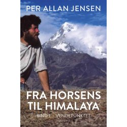 FRA HORSENS TIL HIMALAYA. Bind 1: Vendepunktet