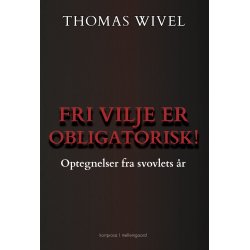 FRI VILJE ER OBLIGATORISK! Optegnelser fra svovlets r