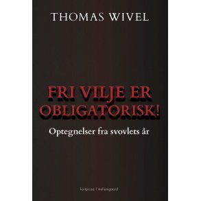FRI VILJE ER OBLIGATORISK! Optegnelser fra svovlets r