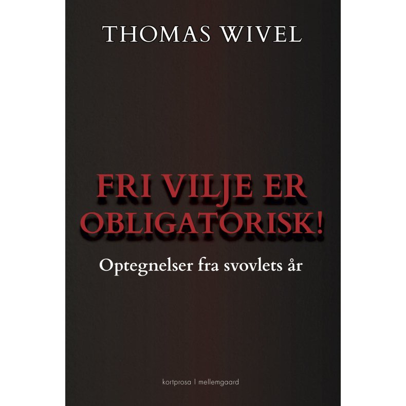 FRI VILJE ER OBLIGATORISK! Optegnelser fra svovlets r