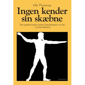 INGEN KENDER SIN SKBNE  - Den grske bystat og dens betydning for vor tid  en introduktion