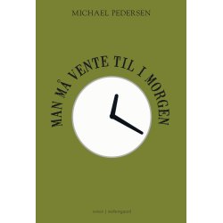 MAN M VENTE TIL I MORGEN