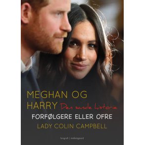 MEGHAN OG HARRY. DEN SANDE HISTORIE - Forflgere eller ofre