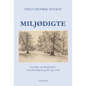 MILJDIGTE - Lyriske meditationer om kologisk godt og ondt