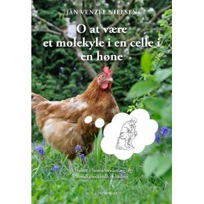 O AT VRE ET MOLEKYLE I EN CELLE I EN HNE - velser i hnsehviskning og bevidsthedsindkredsning